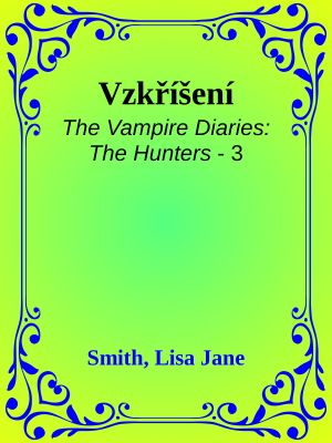 [The Vampire Diaries: The Hunters 03] • Vzkříšení